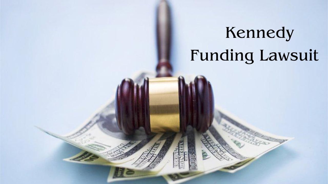 Exploring the depth complications of the Kennedy Funding Lawsuit