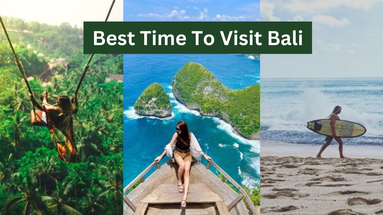 Best Time To Visit Bali: Bali Tour Package
