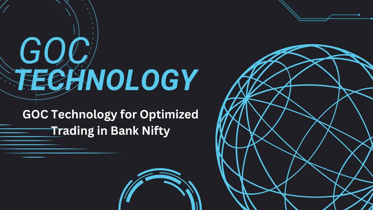 GOC Technology for Optimized Trading in Bank Nifty